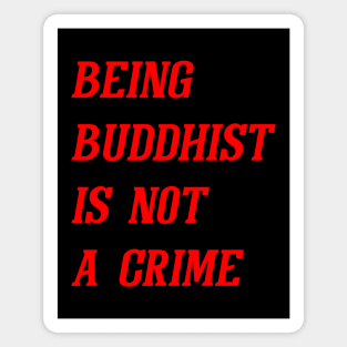 Being Buddhist Is Not A Crime (Red) Magnet